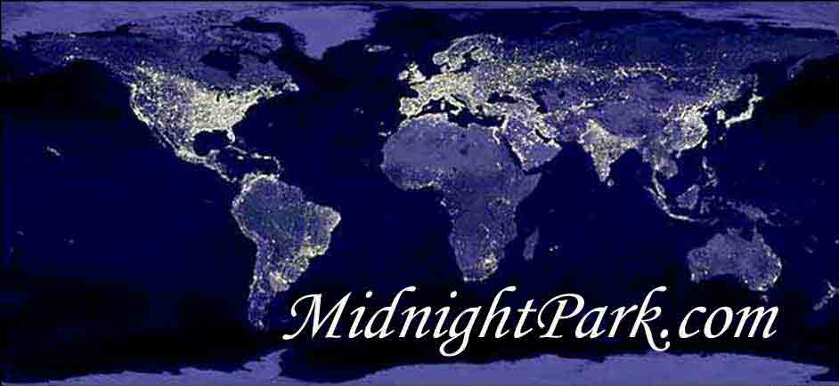 The name MidnightPark©, all information and images contained on this site are protected under U.S. and International Copyrights and/or are used by permission. ;